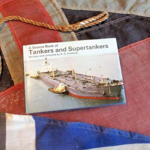 A Source Book of Tankers & Supertankers by , R. O Hosking (BH1303)