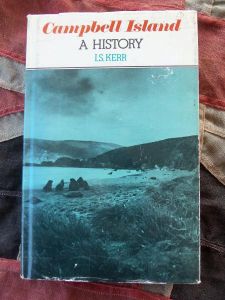 Campbell Island A History by I.S. Kerr (BH447)