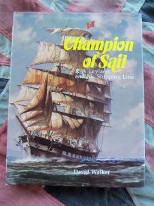 Champion Of Sail R W Leyland & His shipping line by David Walker (BH401)