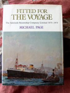 Fitted For The Voyage the Adelaide Steamship Company Ltd 1875-1975 by Michael Page (BH434)