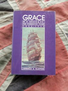 Grace W. R. Grace & Co The Formative Years 1850-1930 By Lawrence A. Clayton (BH431)