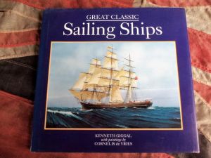 Great Classic Sailing Ships by Kenneth Giggal paintings by Cornelis de Vries (BH550)