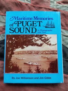 Maritime Memories of Puget Sound by Joe Williamson and Jim Gibbs (BH352)