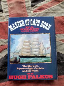 Master Of Cape Horn W.A. Nelson 1839-1929 by Hugh Falkus (BH353)