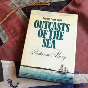 Outcasts of the sea, Pirates and piracy by Edward Lucie-Smith (BH1323)