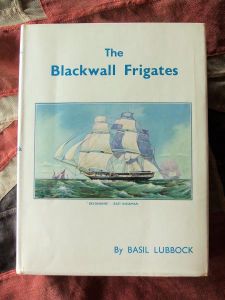 The Blackwall Frigates by Basil Lubbock (BH433)