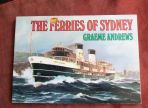 The Ferries Of Sydney By Graeme Andrews (BH365)