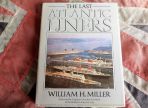 The Last Atlantic Liners by William H Miller (BH532)