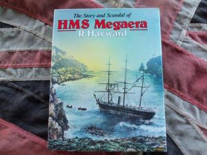 The Story & Scandal Of HMS Megaera by R Hayward (BH383)