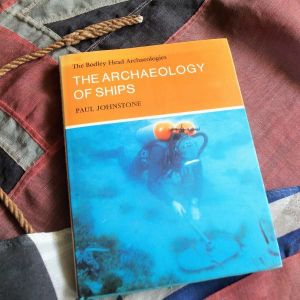 The archaeology of ships (A Bodley Head archaeology) By Paul Johnstone (BH1311)