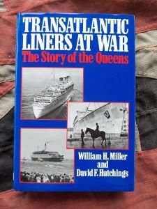 Transatlantic Liners At War The Story Of The Queens by William H. Miller & David F. Hutchings (BH372)